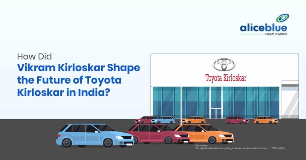 How Did Vikram Kirloskar Shape the Future of Toyota Kirloskar in India