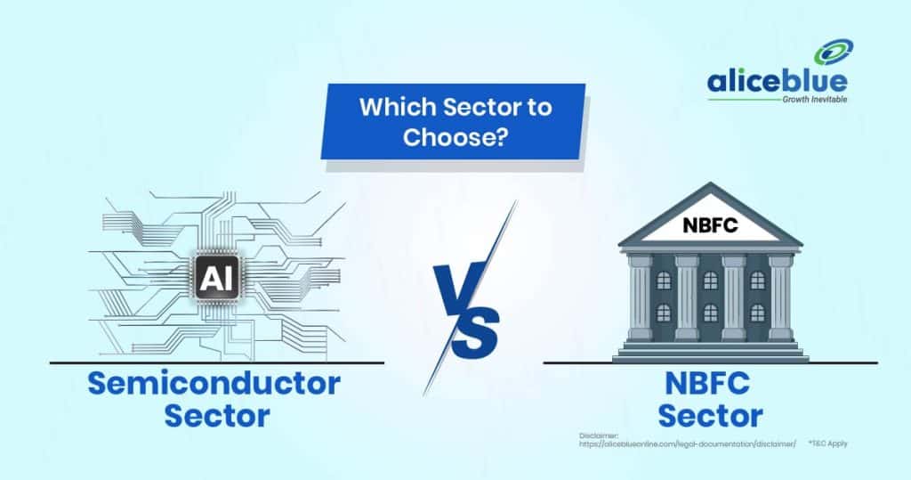 Semiconductor Sector Vs NBFC Sector - Which Sector to Choose