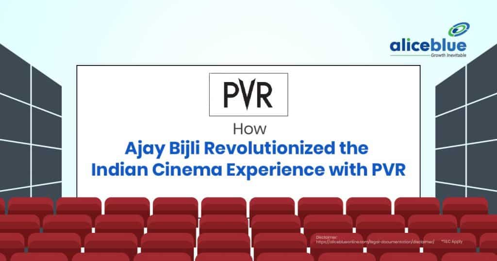 How Ajay Bijli Revolutionized the Indian Cinema Experience with PVR