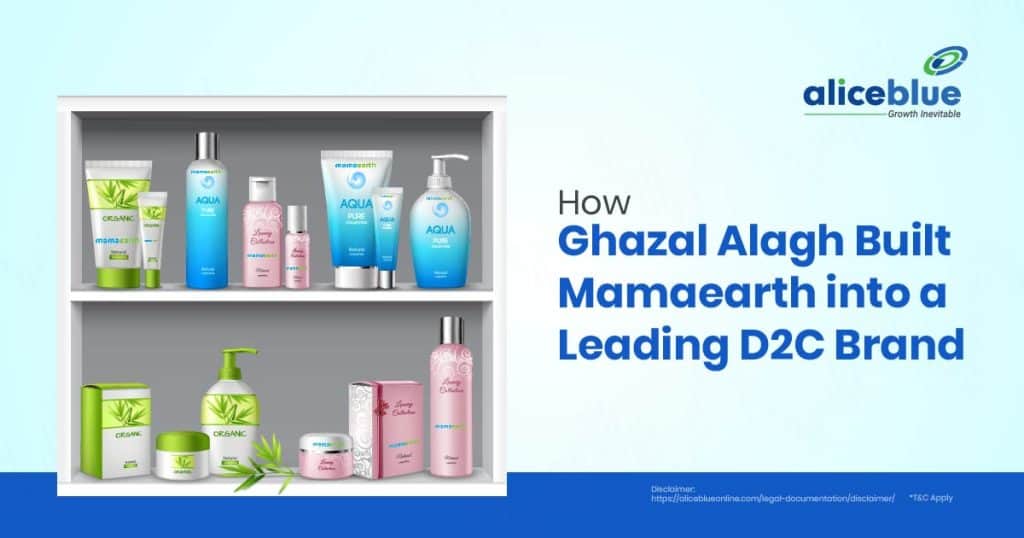 How Ghazal Alagh Built Mamaearth into a Leading D2C Brand