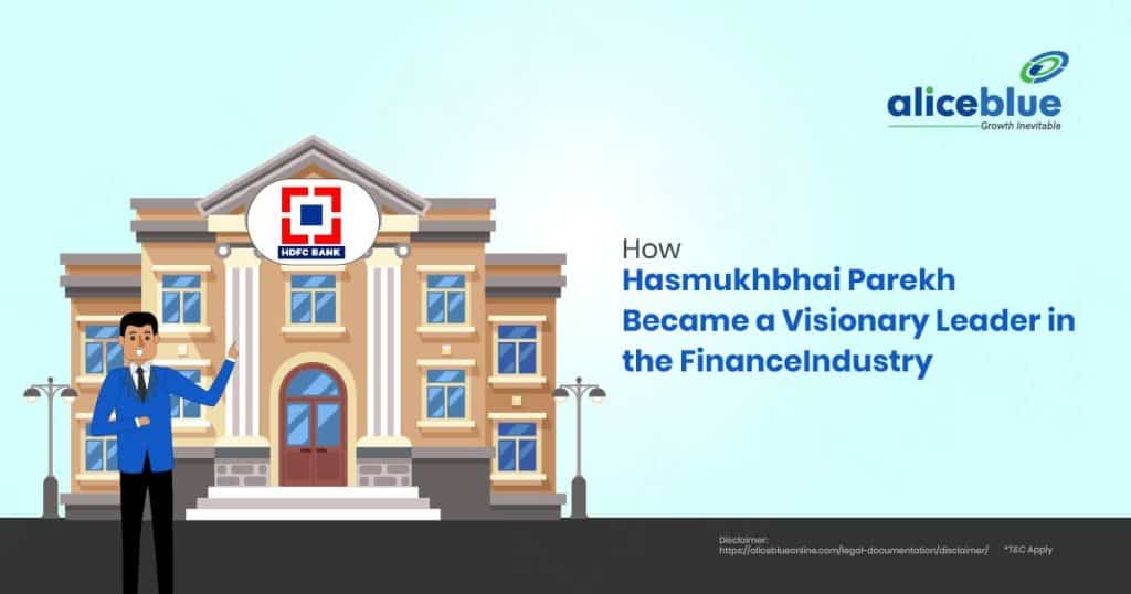How Hasmukhbhai Parekh Became a Visionary Leader in the Finance Industry