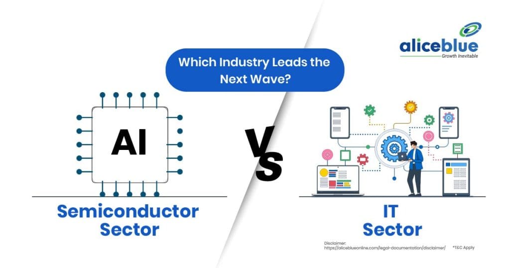 Semiconductor Sector Vs IT Sector - Which Industry Leads the Next Wave