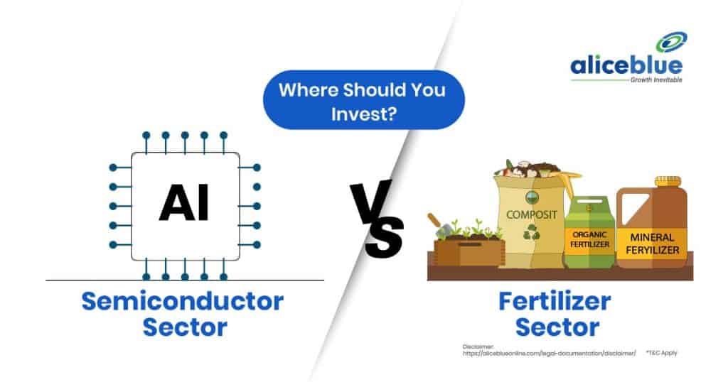 Semiconductor Sector Vs Fertilizer Sector - Where Should You Invest