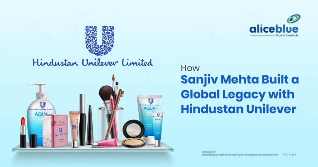 How Sanjiv Mehta Built a Global Legacy with Hindustan Unilever