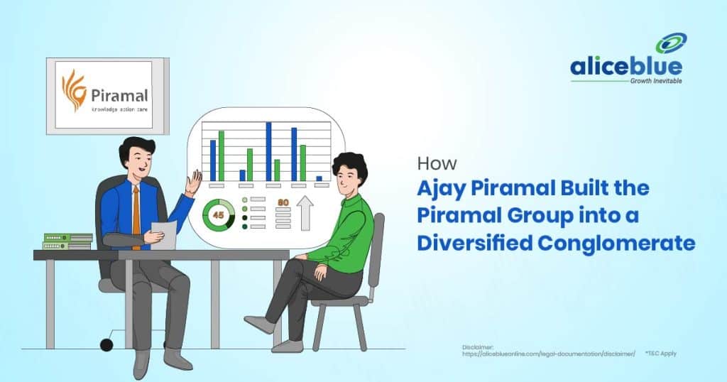 How Ajay Piramal Built the Piramal Group into a Diversified Conglomerate