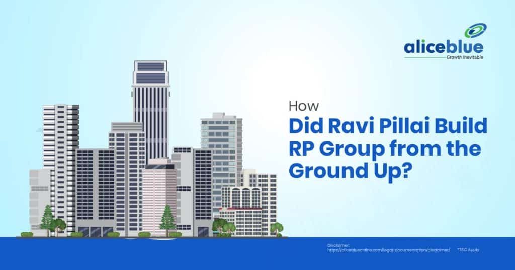 How Did Ravi Pillai Build RP Group from the Ground Up