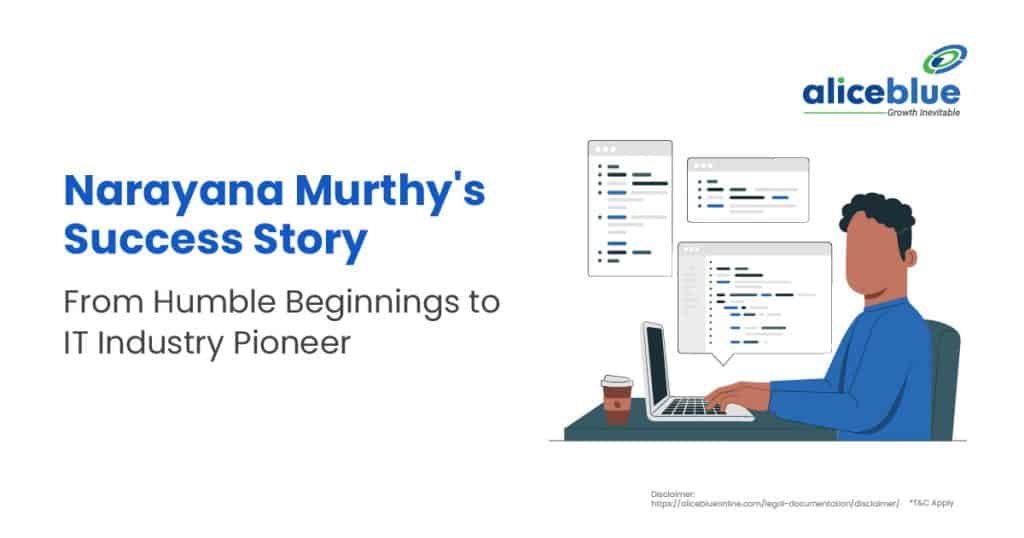 Narayana Murthy's Success Story – From Humble Beginnings to IT Industry Pioneer