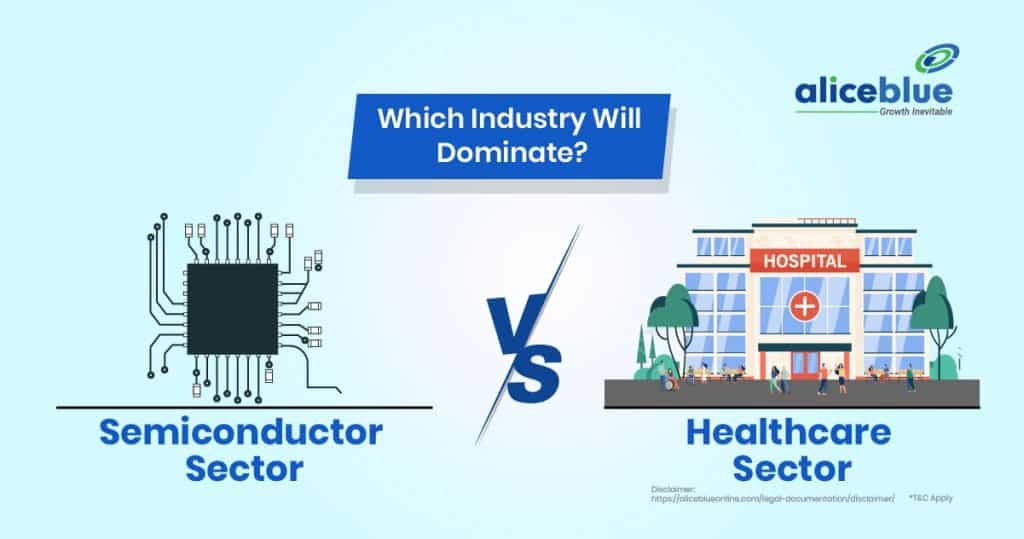 Semiconductor Sector Vs Healthcare Sector - Which Industry Will Dominate