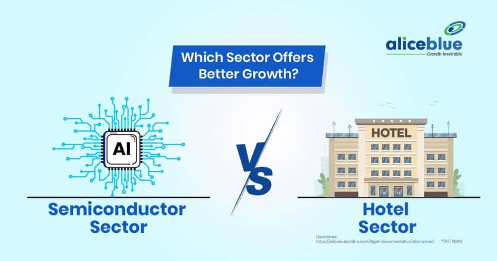 Semiconductor Sector Vs Hotel Sector - Which Sector Offers Better Growth