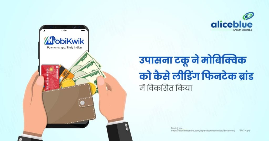 How Upasana Taku Built MobiKwik into a Leading Fintech Brand