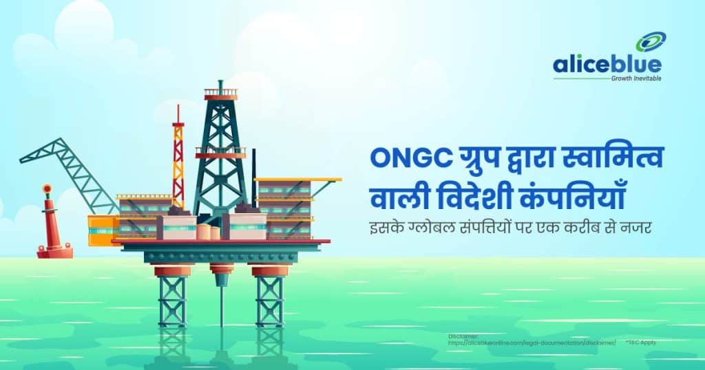 What Foreign Companies Are Owned by ONGC Group A Closer Look at Its Global Assets