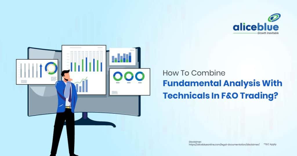 How To Combine Fundamental Analysis With Technicals In F&O Trading?