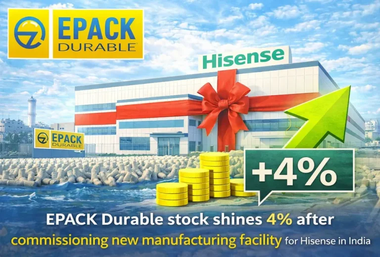 EPACK Durable stock shines 4% after commissioning new manufacturing facility for Hisense in India