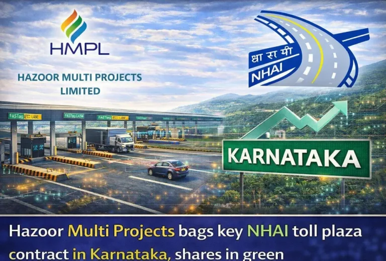 Hazoor Multi Projects bags key NHAI toll plaza contract in Karnataka, shares in green