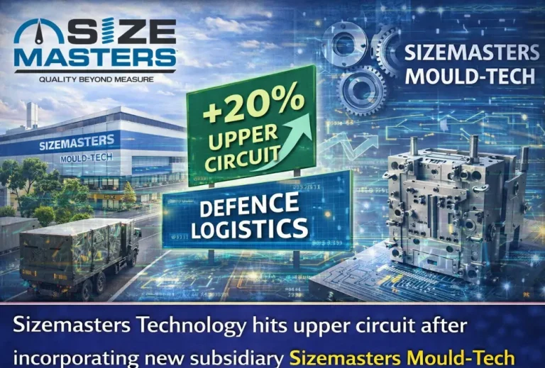 Sizemasters Technology hits upper circuit after incorporating new subsidiary Sizemasters Mould-Tech