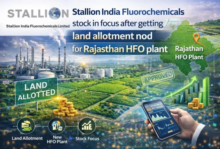 Stallion India Fluorochemicals stock in focus after getting land allotment nod for Rajasthan HFO plant