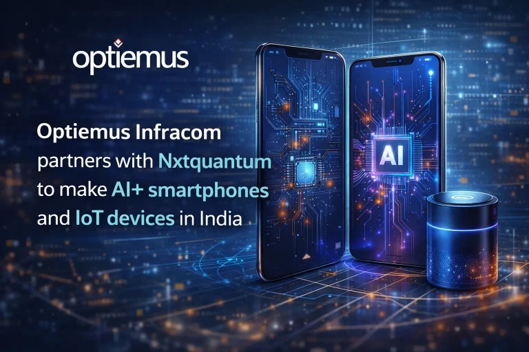 Optiemus Infracom partners with Nxtquantum to make AI+ smartphones and IoT devices in India