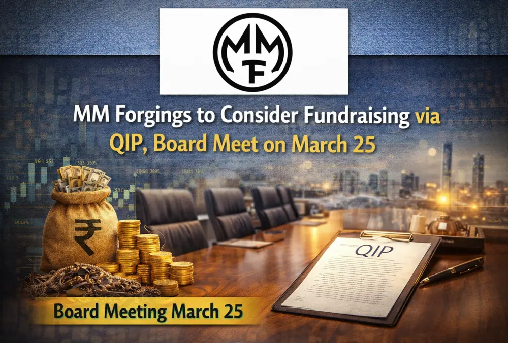 MM Forgings to consider QIP fundraising at March 25 board meeting