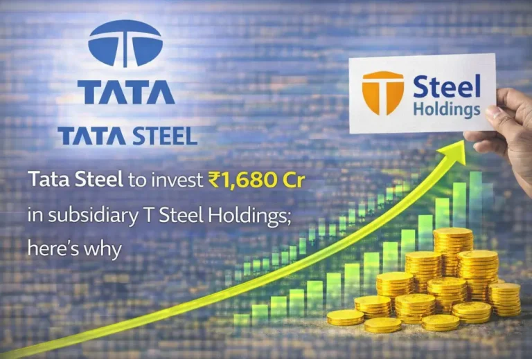 Tata Steel to invest ₹1,680 Cr in subsidiary T Steel Holdings; here’s why