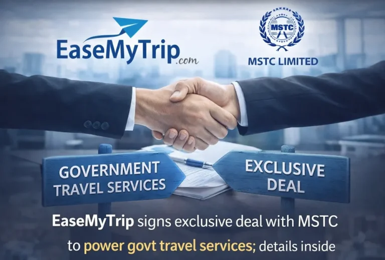 EaseMyTrip signs exclusive deal with MSTC to power govt travel services; details inside
