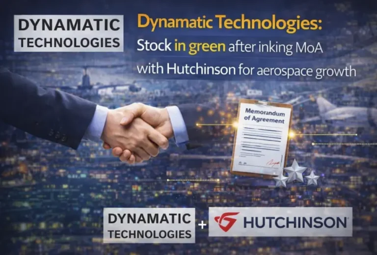 Dynamatic Technologies: Stock in green after inking MoA with Hutchinson for aerospace growth