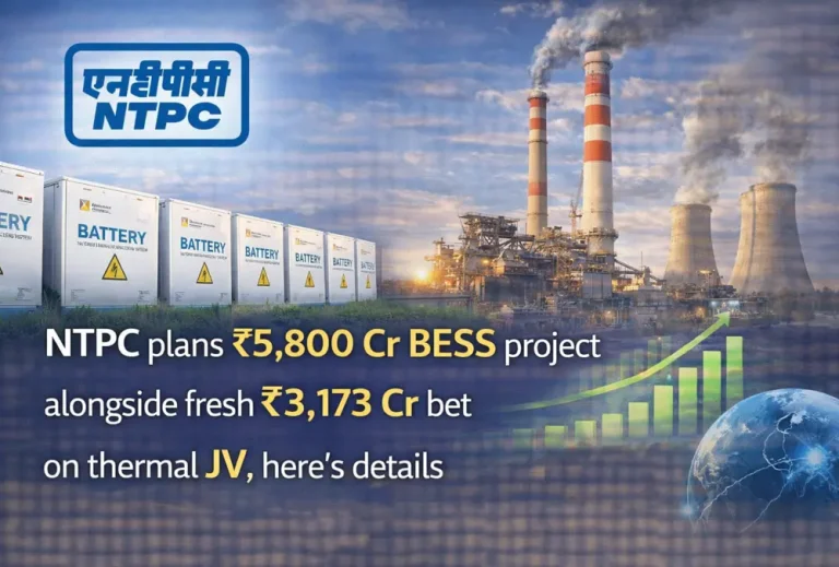 NTPC plans ₹5,800 Cr BESS project alongside fresh ₹3,173 Cr bet on thermal JV, here’s details
