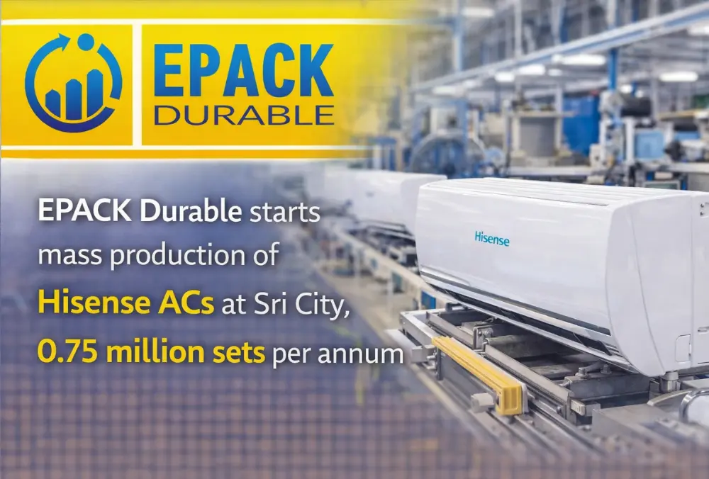 EPACK Durable starts mass production of Hisense ACs at Sri City