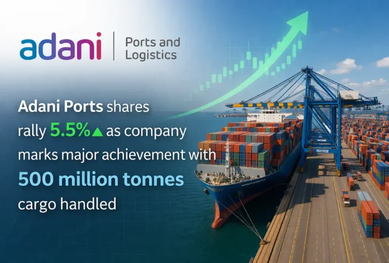 Adani Ports shares rally 5.5% as company marks major achievement with 500 million tonnes cargo handled
