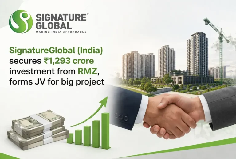 SignatureGlobal (India) secures ₹1,293 crore investment from RMZ, forms JV for big project