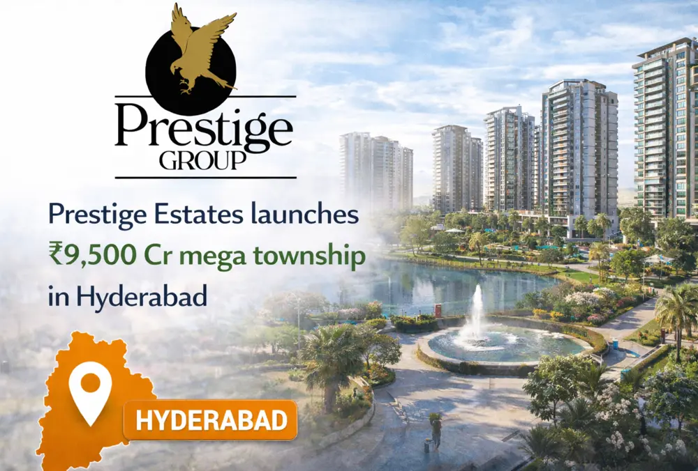 Prestige Estates launches ₹9,500 Cr township in Hyderabad