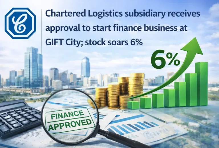 Chartered Logistics subsidiary receives approval to start finance business at GIFT City; stock soars 6%