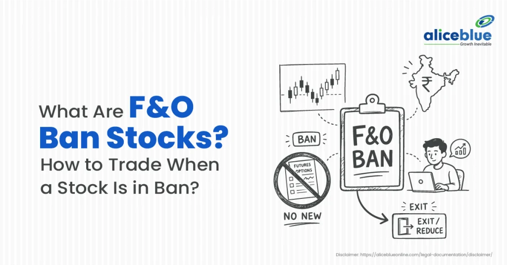 What Are F&O Ban Stocks? How to Trade When a Stock Is in a Ban?