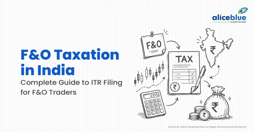 F&O Taxation in India: Complete Guide to ITR Filing for F&O Traders