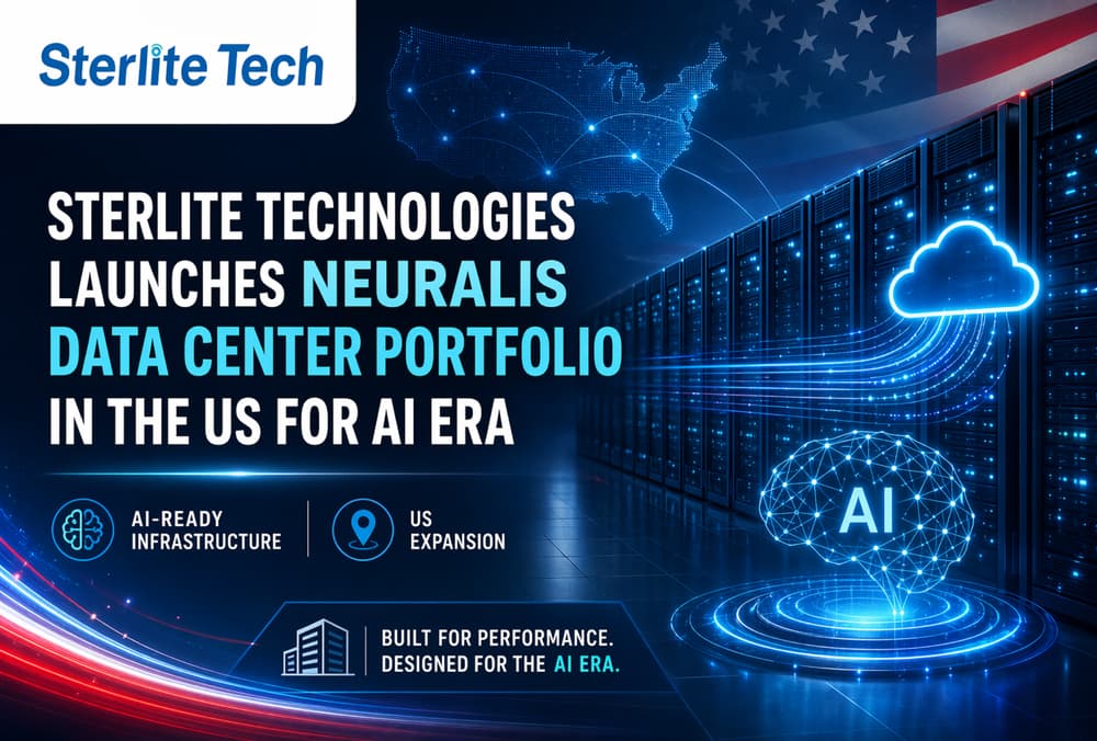 Sterlite Technologies launches Neuralis data center portfolio in the US for the AI era