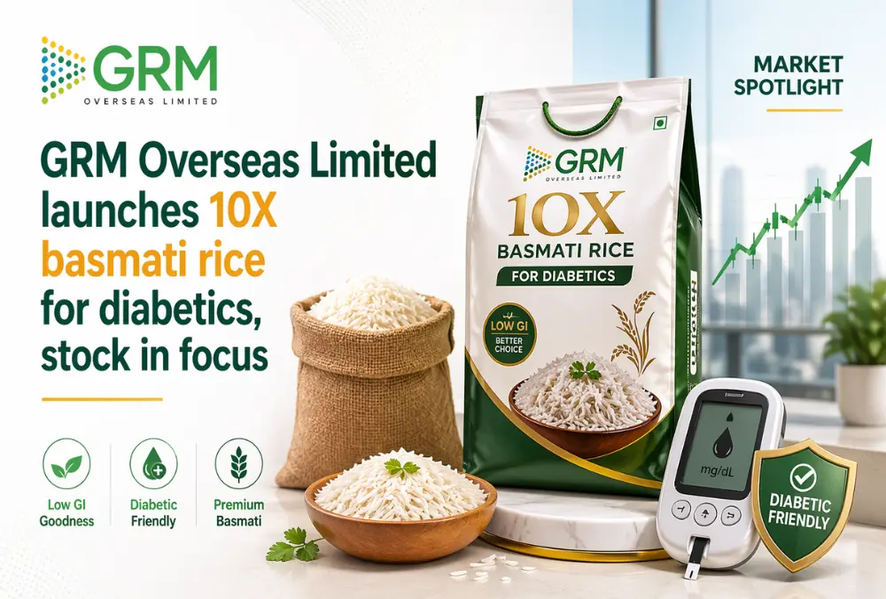 GRM Overseas Limited launches 10X basmati rice for diabetics