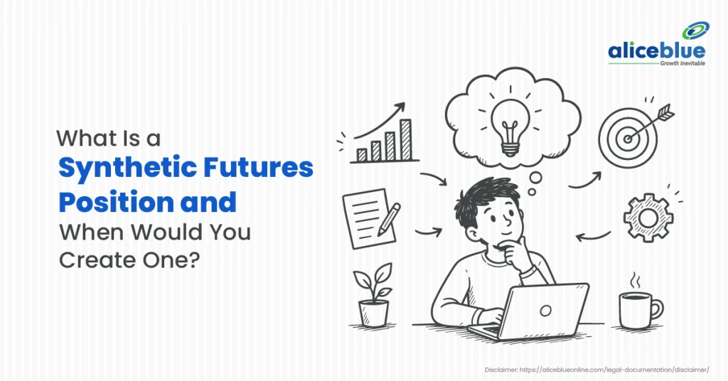 Synthetic Futures Position: What It Is, How to Create One, and When to Use It