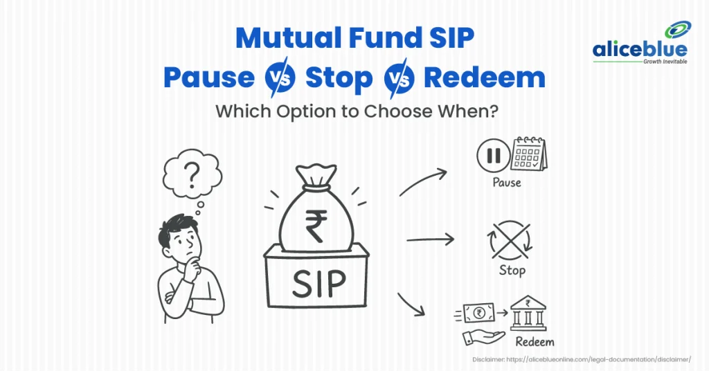 Mutual Fund SIP Pause vs Stop vs Redeem: Which Option Should You Choose?