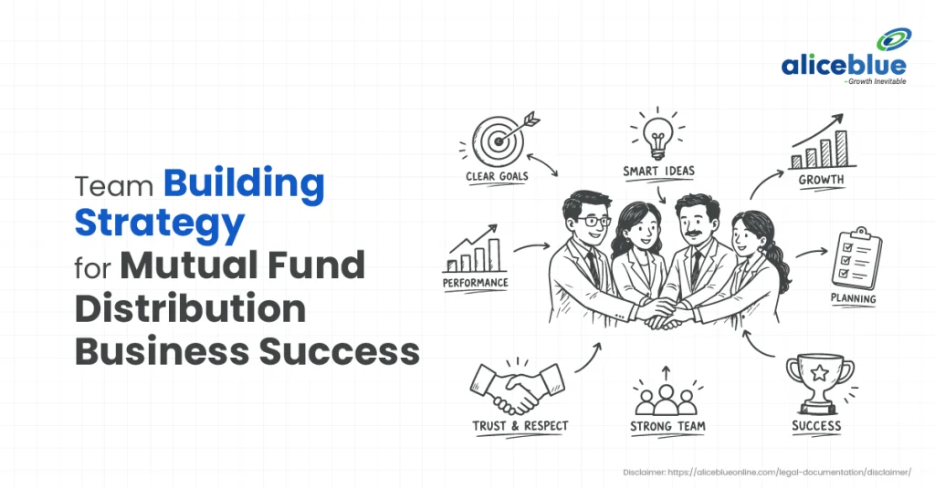 How to Build a Team for Your Mutual Fund Distribution Business in India