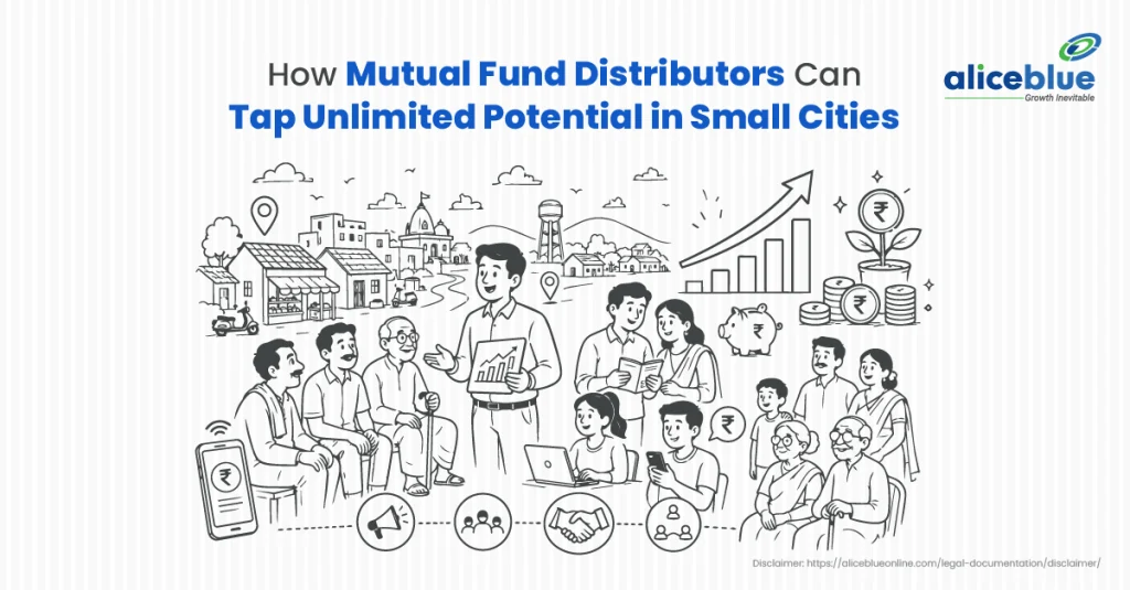 How Mutual Fund Distributors Can Tap Unlimited Potential in Small Cities