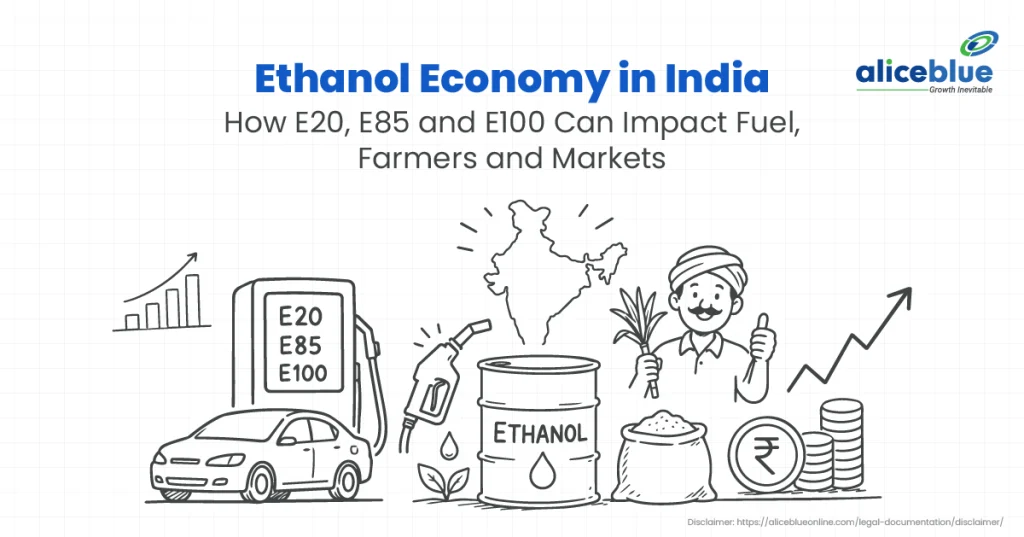 Ethanol Economy in India: How E20, E85 and E100 Can Impact Fuel, Farmers and Markets