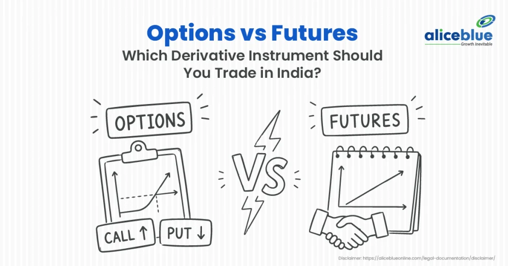 Options vs Futures: Which Derivative Instrument Should You Trade in India?
