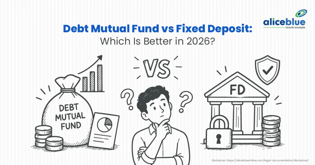 Debt Mutual Fund vs Fixed Deposit (FD) in 2026: Returns, Tax & Which Is Better?