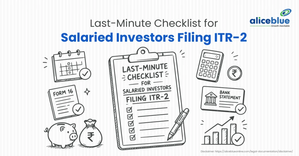 Last-Minute Checklist for Salaried Investors Filing ITR-2