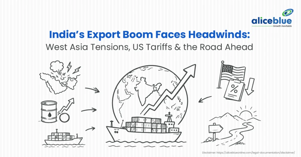 India’s Export Boom Faces Headwinds: West Asia Tensions, US Tariffs & the Road Ahead 