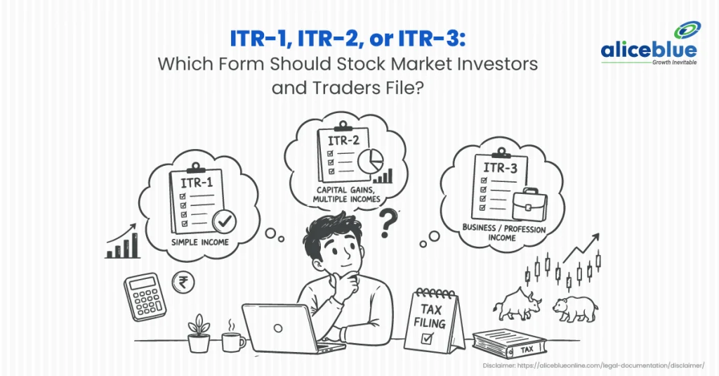 ITR-1, ITR-2, or ITR-3: Which Form Should Stock Market Investors and Traders File?