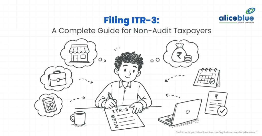 Filing ITR-3: A Complete Guide for Non-Audit Taxpayers
