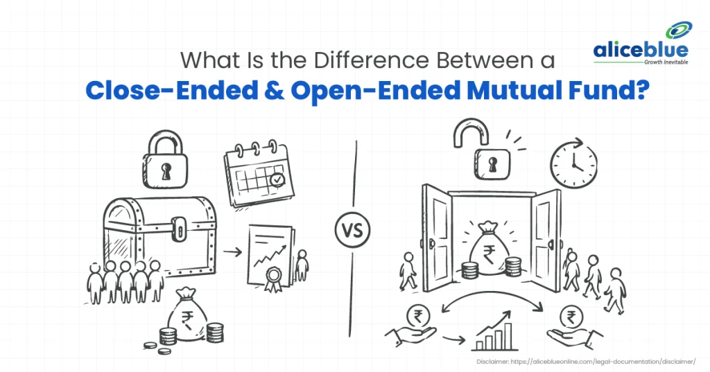 Open-Ended vs Closed-Ended Mutual Fund: Meaning, Difference & Which Is Better