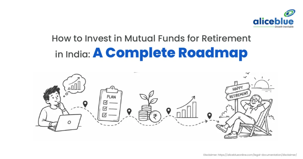 How to Invest in Mutual Funds for Retirement in India: A Complete Roadmap