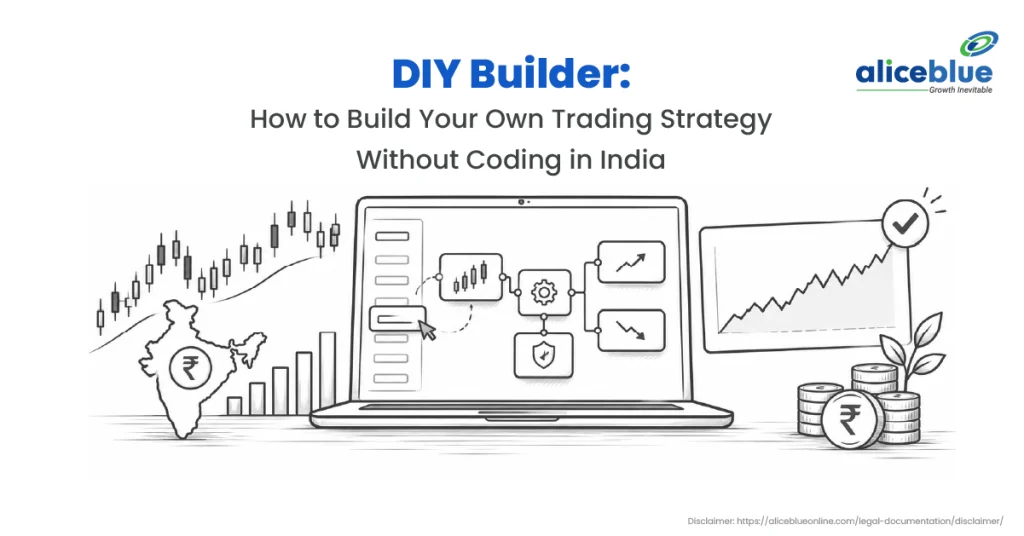 DIY Builder: How to Build Your Own Trading Strategy Without Coding in India
