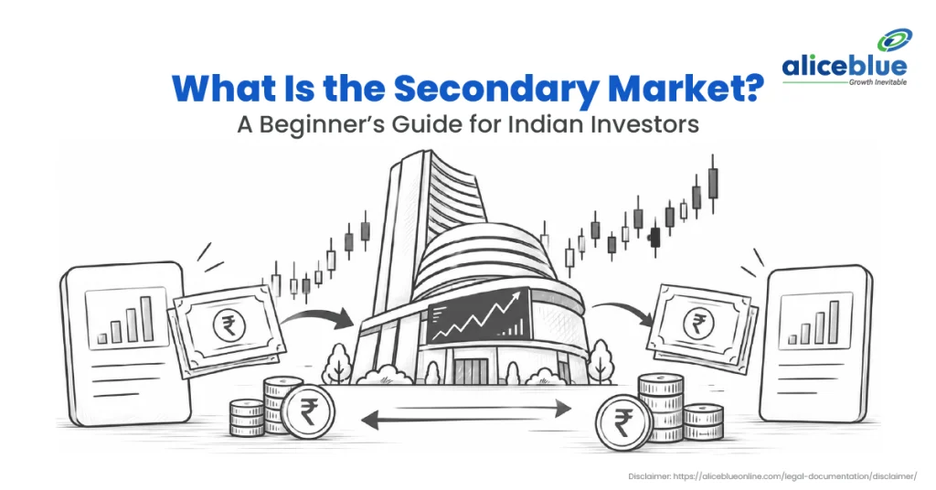 What Is the Secondary Market? A Beginner’s Guide for Indian Investors